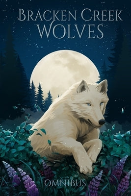 Bracken Creek Wolves by Hollis, Aly