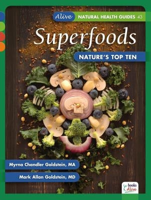 Superfoods: Nature's Top Ten by Goldstein, Myrna Chandler