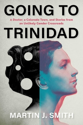 Going to Trinidad by Martin J. Smith, Martin J. Smith