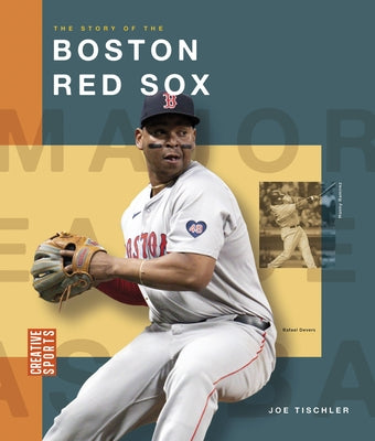 The Story of the Boston Red Sox by Tischler, Joe