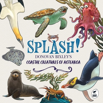 Splash!: Sea Creatures of Aotearoa by Bixley, Donovan