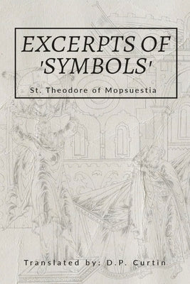 Excerpts of 'Symbols' by St Theodore of Mopsuestia