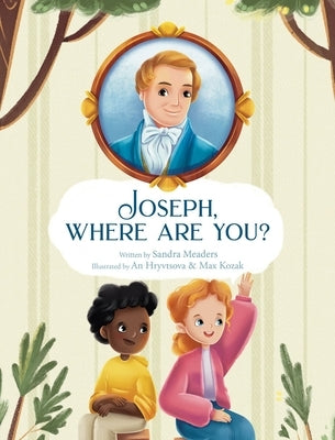 Joseph, Where Are You? by Meaders, Sandra