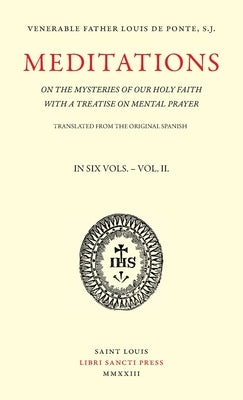 Meditations on the Mysteries of Our Holy Faith - Volume 2 by de Ponte, Louis