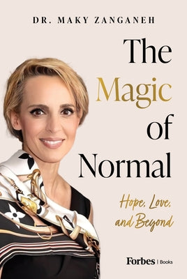 The Magic of Normal: Hope, Love and Beyond by Zanganeh, Maky