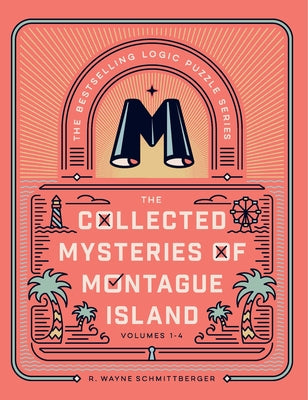 The Collected Mysteries of Montague Island: Volumes 1 to 4 by Schmittberger, R. Wayne