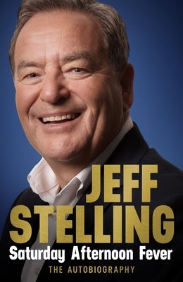 Saturday Afternoon Fever by Stelling, Jeff