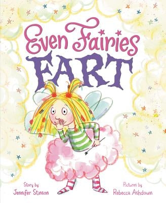 Even Fairies Fart by Stinson, Jennifer