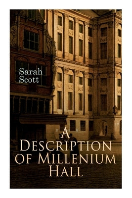 A Description of Millenium Hall by Scott, Sarah