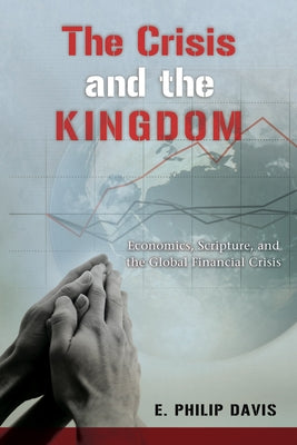 The Crisis and the Kingdom by Davis, E. Philip