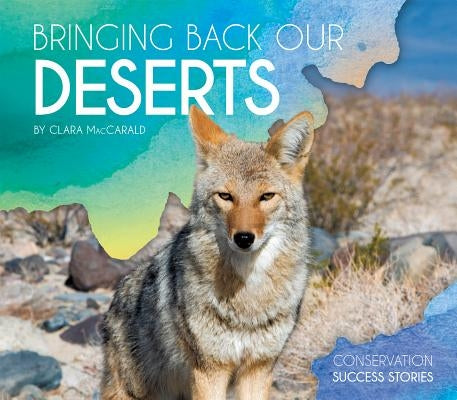 Bringing Back Our Deserts by Maccarald, Clara
