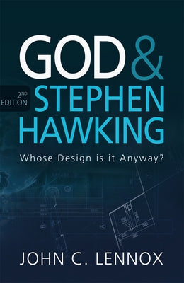 God and Stephen Hawking 2nd edition: Whose Design is it Anyway? by Lennox, John