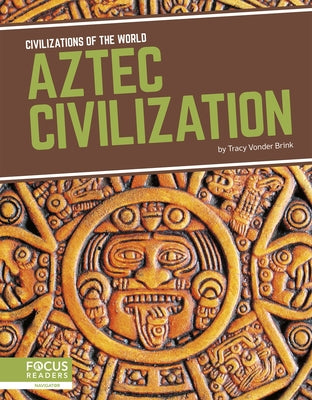 Aztec Civilization by Vonder Brink, Tracy