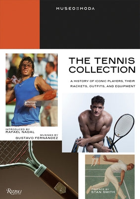 The Tennis Collection: A History of Iconic Players, Their Rackets, Outfits, and Equipment by Fernández, Gustavo