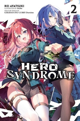Hero Syndrome, Vol. 2 (Light Novel) by Ayatsuki, Rei