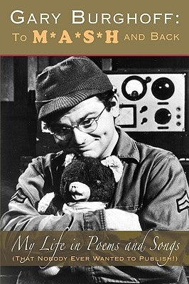 Gary Burghoff: To M*A*S*H and Back by Burghoff, Gary
