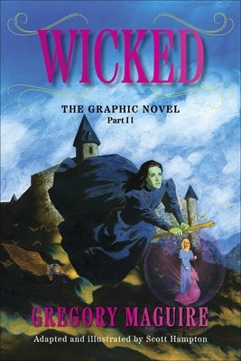 Wicked: The Graphic Novel Part II by Maguire, Gregory