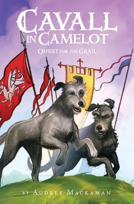 Cavall in Camelot: Quest for the Grail by Mackaman, Audrey