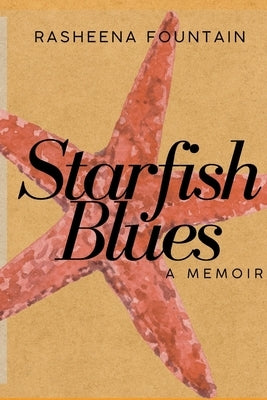 Starfish Blues: A Memoir by Fountain, Rasheena