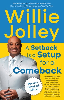 A Setback Is a Setup for a Comeback: The Power of Creative Thinking and Leadership by Jolley, Willie