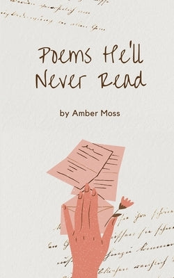 Poems He'll Never Ready by Moss, Amber