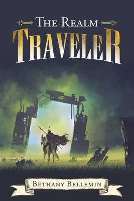 The Realm Traveler by Bellemin, Bethany
