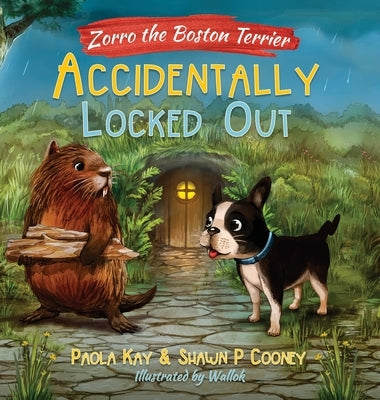 Zorro the Boston Terrier: Accidentally Locked Out by Kay, Paola