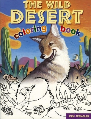 Wild Desert Coloring Book by Spengler, Kenneth J.