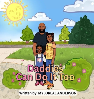 Daddies Can Do It Too by Anderson, Myloreal