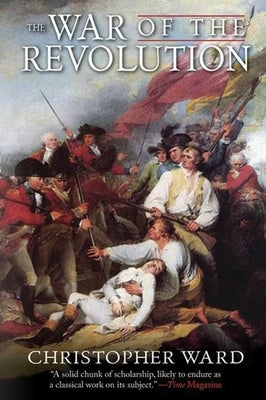 The War of the Revolution by Ward, Christopher