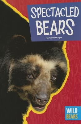 Spectacled Bears by Gagne, Tammy