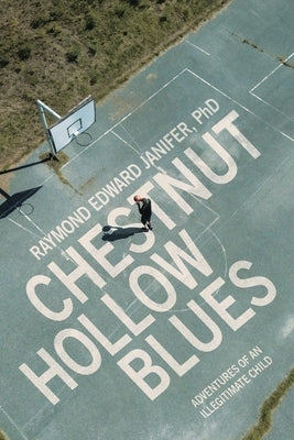 Chestnut Hollow Blues: Adventures of an Illegitimate Child by Janifer, Raymond Edward