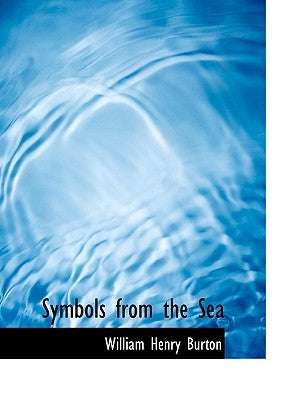 Symbols from the Sea by Burton, William Henry