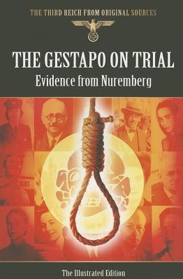 The Gestapo on Trial: Evidence from Nuremberg by Carruthers, Bob