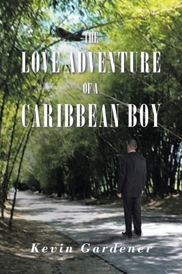 The Love Adventure Of A Caribbean Boy by Gardner, Kevin