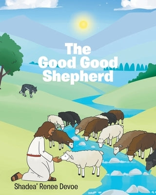 The Good Good Shepherd by Devoe, Shadea' Renee