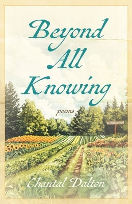 Beyond All Knowing by Dalton, Chantal