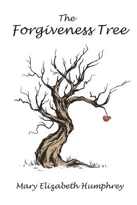 The Forgiveness Tree by Elizabeth Humphrey, Mary