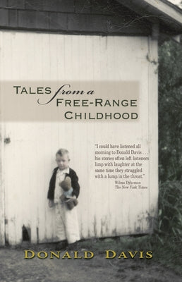 Tales from a Free-Range Childhood by Davis, Donald