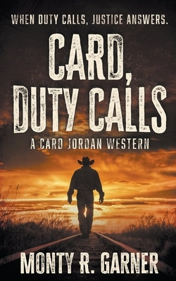 Card, Duty Calls: A Classic Western Adventure by Garner, Monty R.