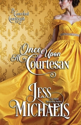 Once Upon A Courtesan by Michaels, Jess