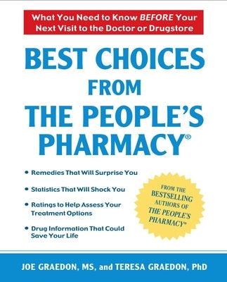 Best Choices From the People's Pharmacy: What You Need to Know Before Your Next Visit to the Doctor or Drugstore by Graedon, Joe