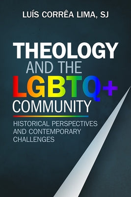 Theology and the LGBTQ+ Community by Lima, Lu?s Corr?a