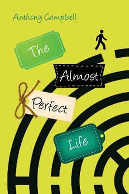 The Almost Perfect Life by Campbell, Anthony