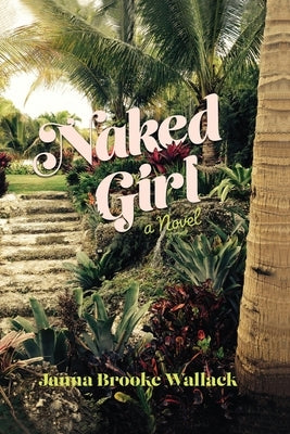 Naked Girl by Wallack, Janna Brooke