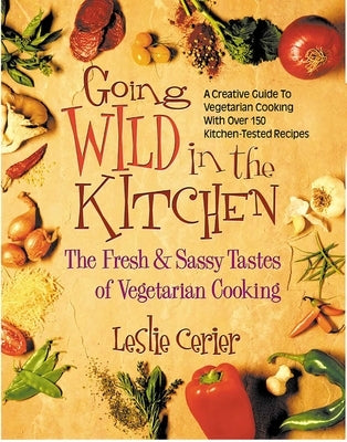 Going Wild in the Kitchen by Cerier, Leslie