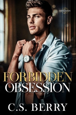 Forbidden Obsession by Berry, C. S.