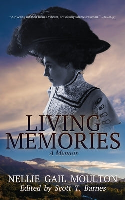 Living Memories by Moulton, Nellie Gail