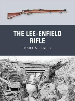 The Lee-Enfield Rifle by Pegler, Martin