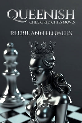Queenish: Checkered Chess Moves by Flowers, Reebie Ann